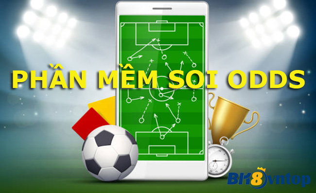 Những phần mềm soi Odds bóng đá hàng đầu hiện nay