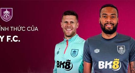 Tìm hiểu thông tin hợp tác giữa BK8 và Burnley Fc